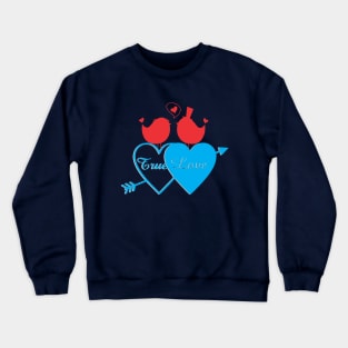 true love Crewneck Sweatshirt